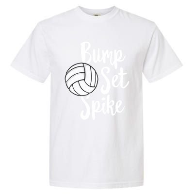 Bump Set Spike Volleyball Great Gift Player Team Garment-Dyed Heavyweight T-Shirt