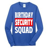 Birthday Security Squad Of Funny Birthday Squad Family Party Cool Gift Tall Long Sleeve T-Shirt