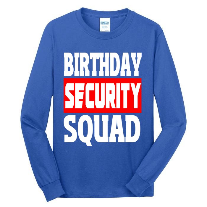 Birthday Security Squad Of Funny Birthday Squad Family Party Cool Gift Tall Long Sleeve T-Shirt