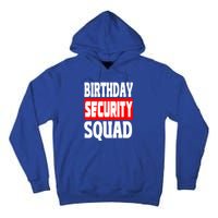 Birthday Security Squad Of Funny Birthday Squad Family Party Cool Gift Tall Hoodie