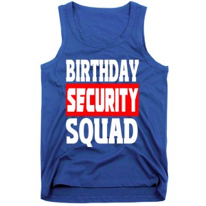 Birthday Security Squad Of Funny Birthday Squad Family Party Cool Gift Tank Top