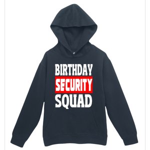 Birthday Security Squad Of Funny Birthday Squad Family Party Cool Gift Urban Pullover Hoodie