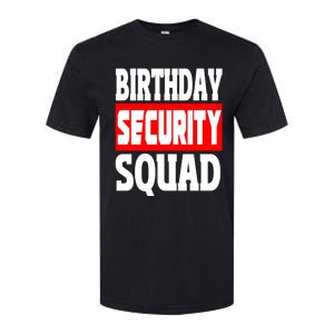 Birthday Security Squad Of Funny Birthday Squad Family Party Cool Gift Softstyle CVC T-Shirt