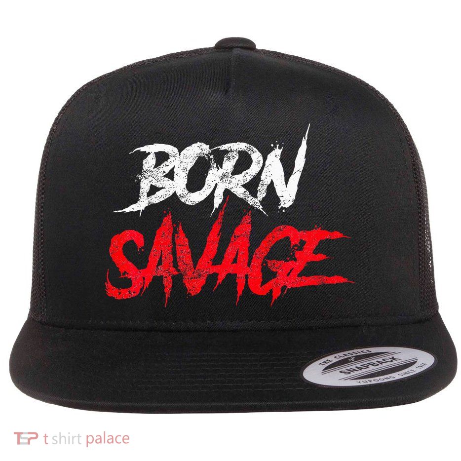 Born Savage Savage Flat Bill Trucker Hat