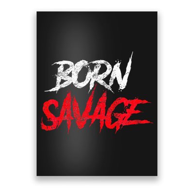 Born Savage Savage Poster