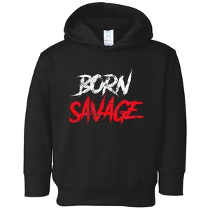 Born Savage Savage Toddler Hoodie