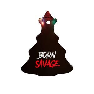 Born Savage Savage Ceramic Tree Ornament