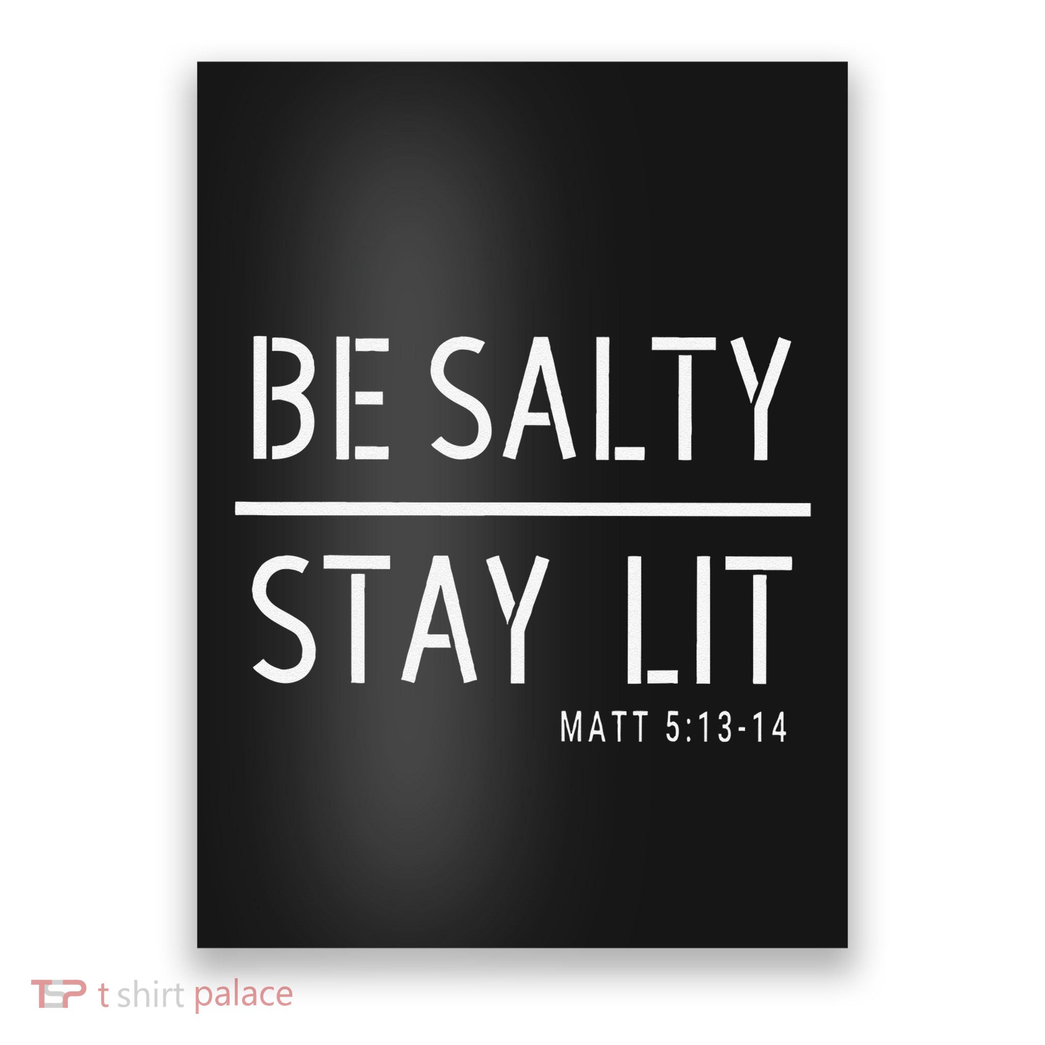 Be Salty Stay Lit Matthew 51314 Christian Gift Poster