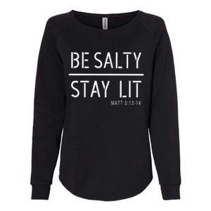 Be Salty Stay Lit Matthew 51314 Christian Gift Womens California Wash Sweatshirt