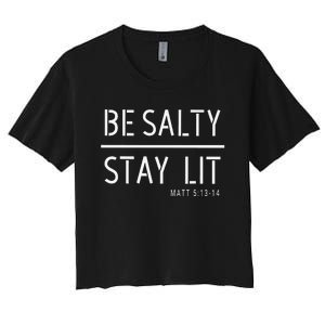 Be Salty Stay Lit Matthew 51314 Christian Gift Women's Crop Top Tee