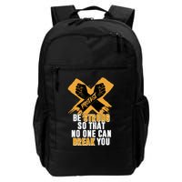 Be Strong So That No One Can Break You Backpack