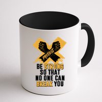 Be Strong So That No One Can Break You Mug