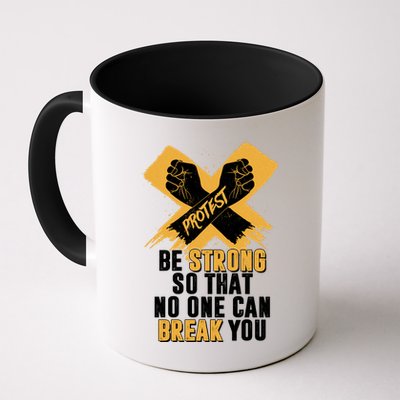 Be Strong So That No One Can Break You Mug