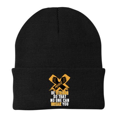 Be Strong So That No One Can Break You Beanie
