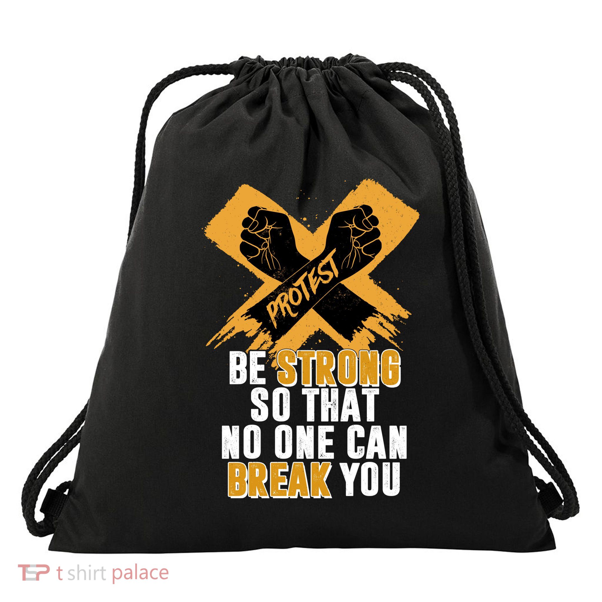 Be Strong So That No One Can Break You Drawstring Bag