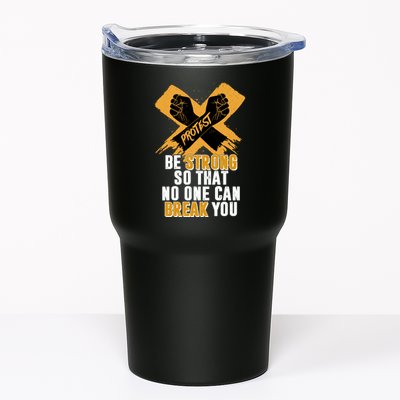 Be Strong So That No One Can Break You Tumbler
