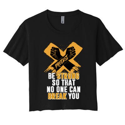 Be Strong So That No One Can Break You Crop Top