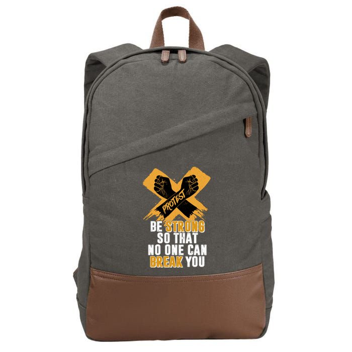 Be Strong So That No One Can Break You Cotton Canvas Backpack