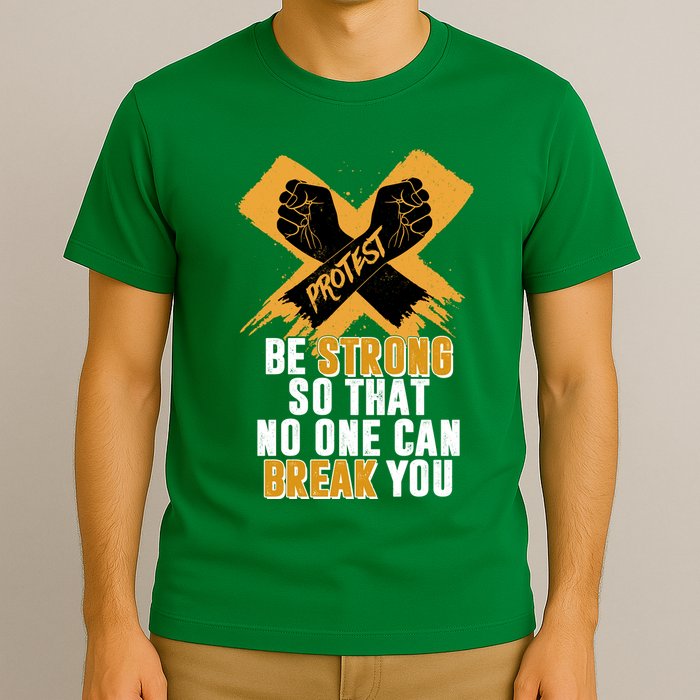 Be Strong So That No One Can Break You T-Shirt
