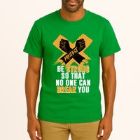 Be Strong So That No One Can Break You Tall T-Shirt