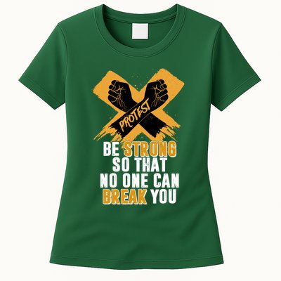 Be Strong So That No One Can Break You Womens T-Shirt