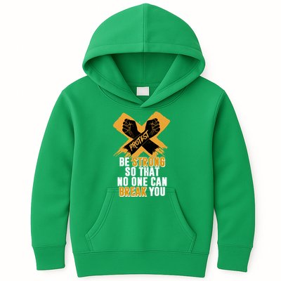 Be Strong So That No One Can Break You Kids Hoodie