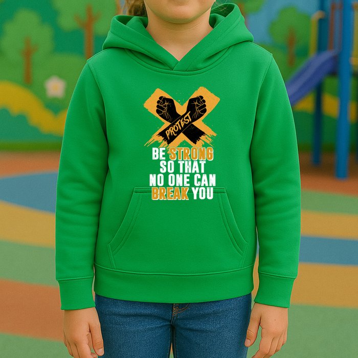 Be Strong So That No One Can Break You Kids Hoodie