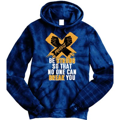 Be Strong So That No One Can Break You Tie Dye Hoodie