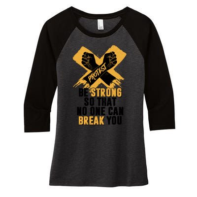 Be Strong So That No One Can Break You Women's Tri-Blend 3/4-Sleeve Raglan Shirt