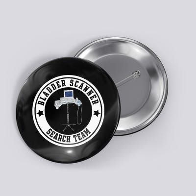 Bladder Scanner Search Team Funny ED ER ICU Med Surg Nursing Button