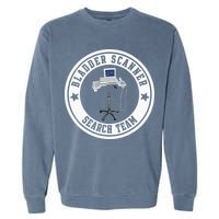 Bladder Scanner Search Team Funny ED ER ICU Med Surg Nursing Garment-Dyed Sweatshirt