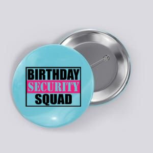 Birthday Security Squad Family Bgreat Giftday Team Gift Button