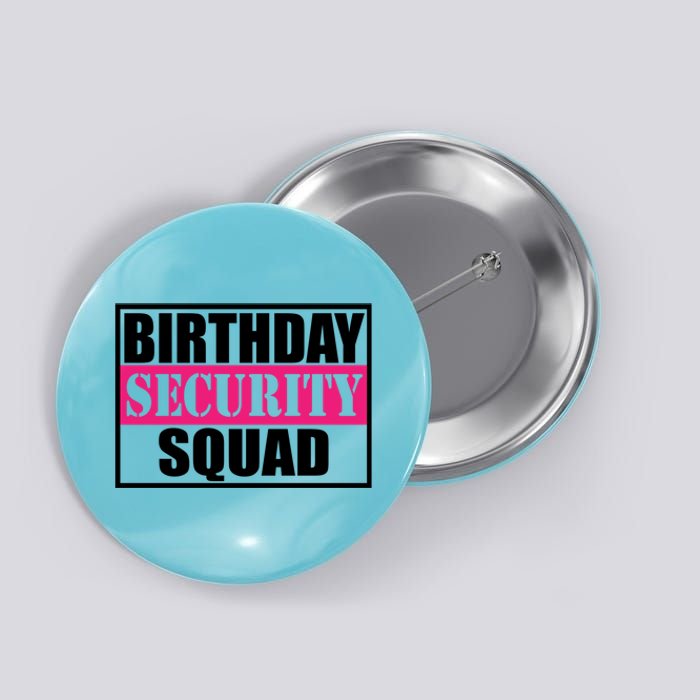 Birthday Security Squad Family Bgreat Giftday Team Gift Button