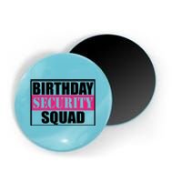 Birthday Security Squad Family Bgreat Giftday Team Gift Magnet