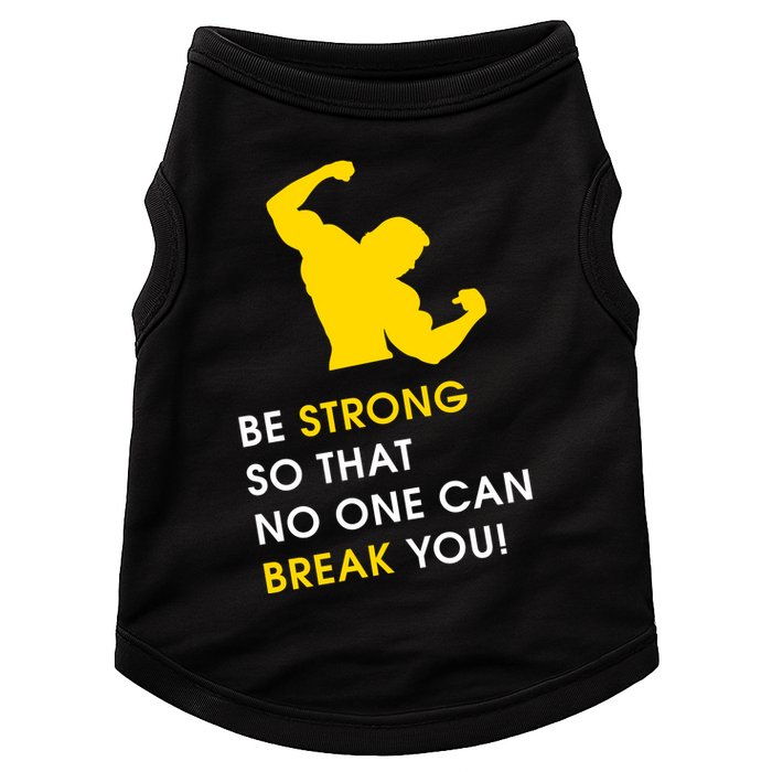 Be Strong So That No One Can Break You! Doggie Tank