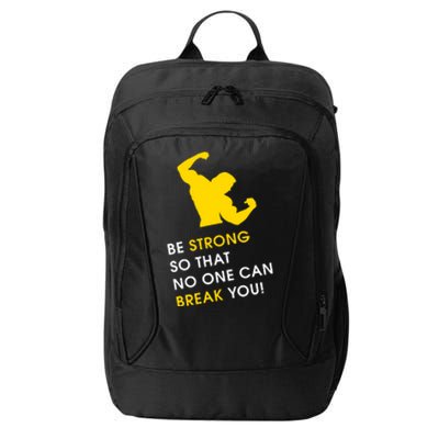 Be Strong So That No One Can Break You! City Backpack