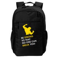 Be Strong So That No One Can Break You! Backpack