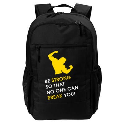 Be Strong So That No One Can Break You! Daily Commute Backpack