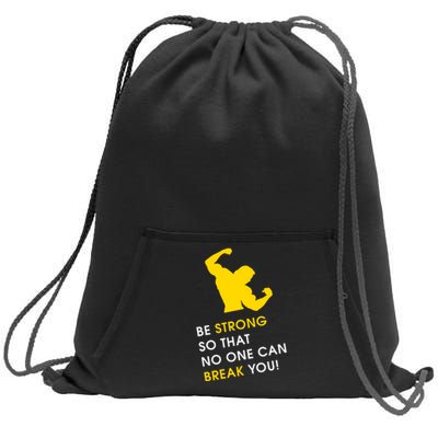 Be Strong So That No One Can Break You! Sweatshirt Cinch Pack Bag