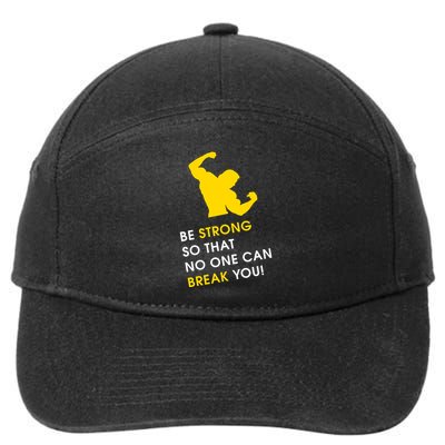 Be Strong So That No One Can Break You! 7-Panel Snapback Hat