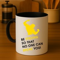 Be Strong So That No One Can Break You! Mug