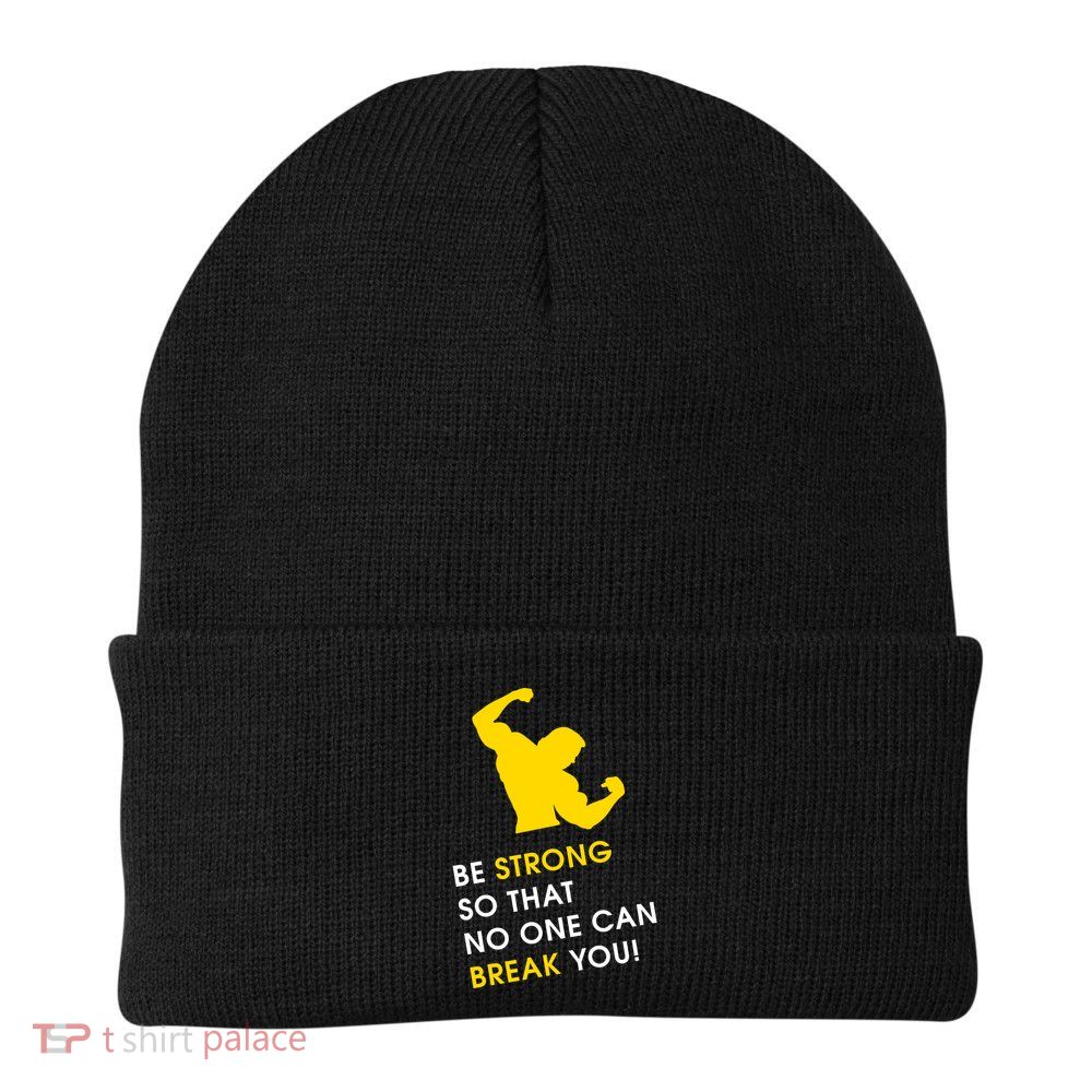Be Strong So That No One Can Break You! Beanie