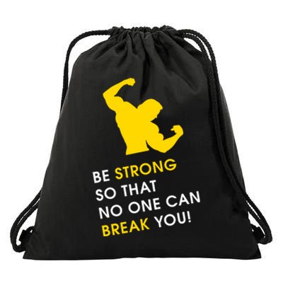 Be Strong So That No One Can Break You! Drawstring Bag