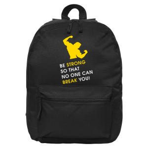 Be Strong So That No One Can Break You! 16 in Basic Backpack