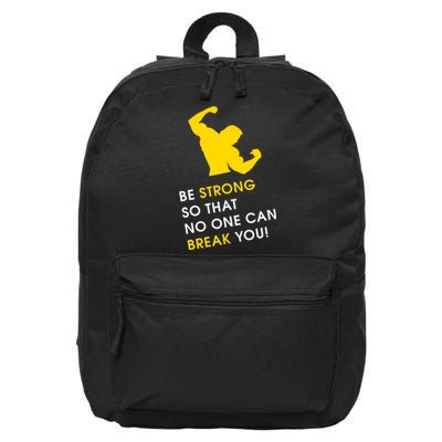 Be Strong So That No One Can Break You! 16 in Basic Backpack