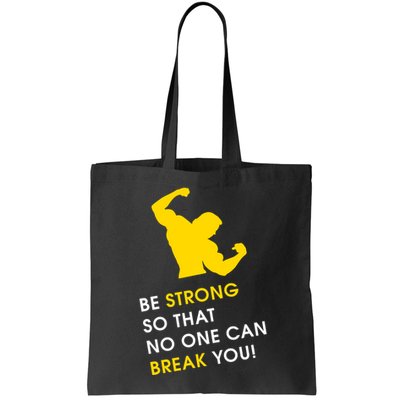 Be Strong So That No One Can Break You! Bag
