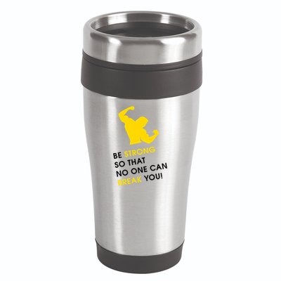 Be Strong So That No One Can Break You! 16oz Travel Tumbler