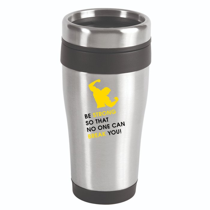 Be Strong So That No One Can Break You! 16oz Travel Tumbler