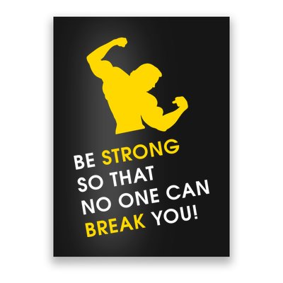 Be Strong So That No One Can Break You! Poster