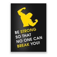 Be Strong So That No One Can Break You! Poster